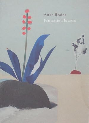 Anke Roder Fantastic Flowers