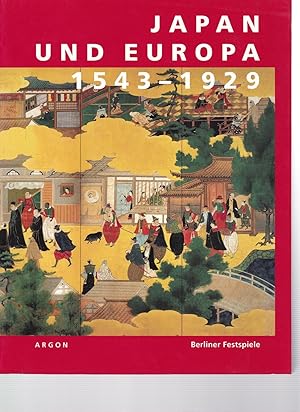 Japan und Europa 1543-1929. Eine Ausstellung der 43. Berliner Festwochen" im Martin-Gropius-Bau ...