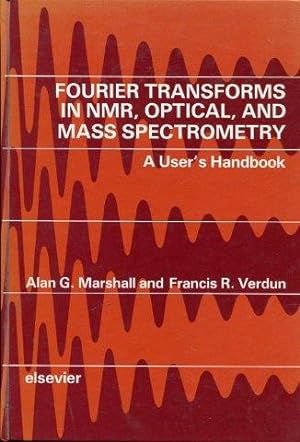 Bild des Verkufers fr Fourier Transforms in NMR, Optical, and Mass Spectrometry. A User`s Handbook. zum Verkauf von Antiquariat am Flughafen