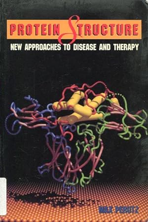Bild des Verkufers fr Protein Structure. New Approaches to Disease and Therapy. zum Verkauf von Antiquariat am Flughafen