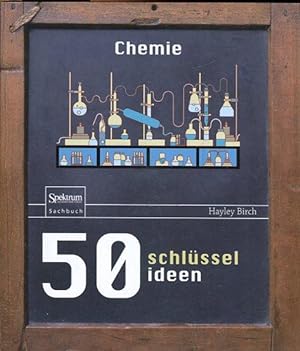 Imagen del vendedor de 50 Schlsselideen Chemie. Aus dem Englischen bersetzt von Angela Simeon. a la venta por Antiquariat am Flughafen