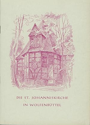 Seller image for Die St. Johanniskirche in Wolfenbttel,;4. Heft der Schriften-Reihe Heimatliche Kirchen, for sale by Antiquariat Kastanienhof