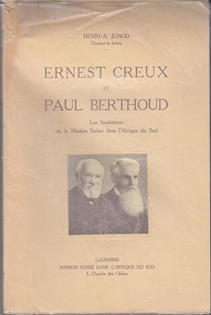 Ernest Creux et Paul Berthoud. les Fondateurs de la Mission Suisse dans l'Afrique du Sud.