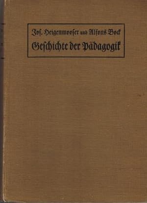 Geschichte der Pädagogik. Quellenbuch und Überblick der Geschichte der Pädagogik. Mit besonderer ...