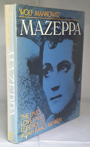 Mazeppa. The Lives, Loves and Legends of Adah Isaacs Menken. A Biographical Quest by.