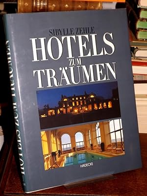 Hotels zum Träumen. Mit Photos von Ralf-C. Stradtmann.