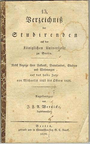 13. Verzeichnis der Studirenden auf der Königlichen Universität zu Berlin. Nebst Anzeige ihrer An...