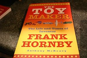 Seller image for The Toy Maker: The Life and Times of Inventor Frank Hornby for sale by SGOIS