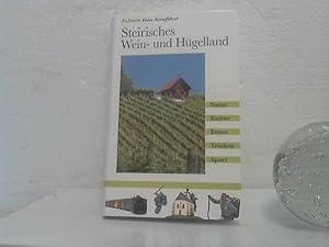 Steirisches Wein- und Hügelland: Kultur, Natur, Ausflüge, Wanderungen, Radtouren und kulinarische...