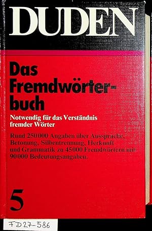 Bild des Verkufers fr Duden Fremdwrterbuch. (= Der Duden in 10 Bnden. Das Standardwerk zur deutschen Sprache, Band 5) zum Verkauf von ANTIQUARIAT.WIEN Fine Books & Prints