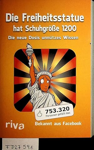 Imagen del vendedor de Die Freiheitsstatue hat Schuhgre 1200. Die neue Dosis unntzes Wissen. Bekannt aus Facebook. a la venta por ANTIQUARIAT.WIEN Fine Books & Prints