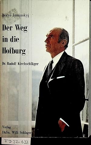 Bild des Verkufers fr Der Weg in die Hofburg, Dr. Rudolf Kirchschlger. zum Verkauf von ANTIQUARIAT.WIEN Fine Books & Prints