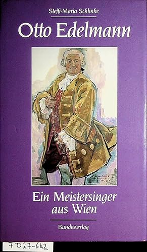 Seller image for Otto Edelmann : ein Meistersinger aus Wien. Vorw. von Herbert von Karajan for sale by ANTIQUARIAT.WIEN Fine Books & Prints