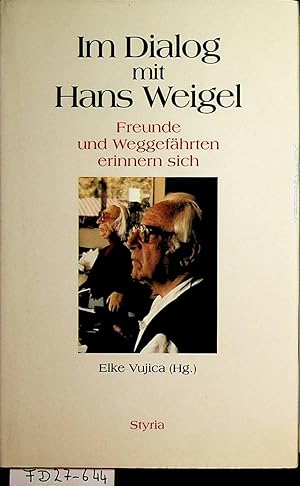 Bild des Verkufers fr Im Dialog mit Hans Weigel : Freunde und Weggefhrten erinnern sich. zum Verkauf von ANTIQUARIAT.WIEN Fine Books & Prints