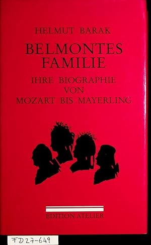 Bild des Verkufers fr Belmontes Familie. Ihre Biographie von Mozart bis Mayerling. zum Verkauf von ANTIQUARIAT.WIEN Fine Books & Prints