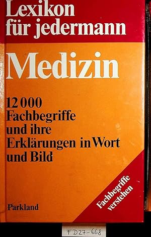 Lexikon für jedermann: Medizin. 12 000 Fachbegriffe und ihre Erklärungen in Wort und Bild; Fachbe...