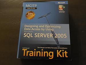 Designing And Optimizing Data Access By Using Microsoft SQL Server '05