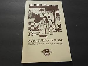 Booklet A Century of Serving-100 Delicious Recipes Puget Power's Past