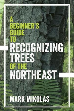 Seller image for A Beginner's Guide to Recognizing Trees of the Northeast (Paperback) for sale by Grand Eagle Retail