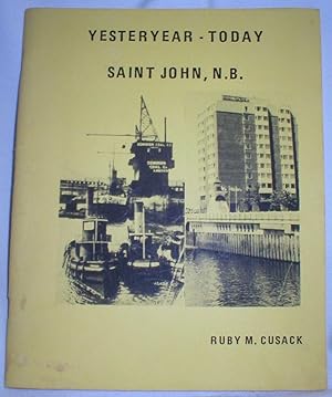Seller image for Yesteryear - Today; Saint John, N.B. for sale by Dave Shoots, Bookseller