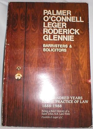 Seller image for Palmer, O'Connell, Leger, Roderick, Glennie; Barristers and Solicitors; One Hundred Years in the Practice of Law for sale by Dave Shoots, Bookseller