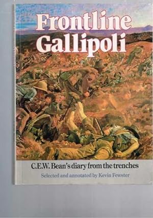 Seller image for Frontline Gallipoli - C.E.W. Bean's diary from the trenches for sale by Berry Books