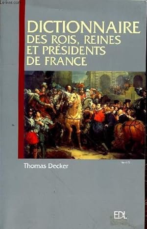 Image du vendeur pour DICTIONNAIRE DES ROIS, REINES ET PRESIDENTS DE FRANCE mis en vente par Le-Livre