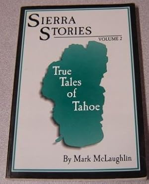 Seller image for Sierra Stories, Volume 2: True Tales Of Tahoe; Signed for sale by Books of Paradise