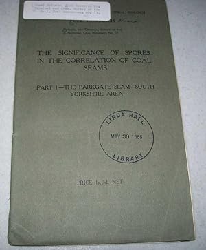 Immagine del venditore per The Significance of Spores in the Correlation of Coal Seams Part I-The Parkgate Seam, South Yorkshire Area venduto da Easy Chair Books