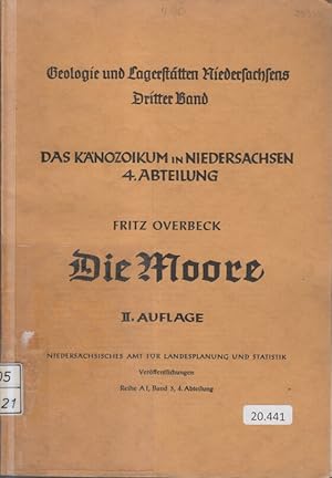 Seller image for Das Knozoikum in Niedersachsen 4. Abt.: Die Moore. Von Fritz Overbeck for sale by Bcher bei den 7 Bergen