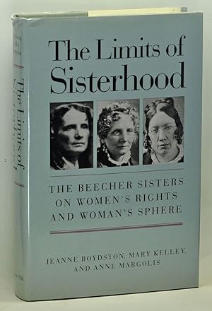 Seller image for The Limits of Sisterhood: The Beecher Sisters on Women's Rights and Woman's Sphere for sale by Cat's Cradle Books