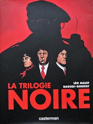 La trilogie noire : L'intégrale : La vie est dégueulasse ; Le soleil n'est pas pour nous ; Sueur ...