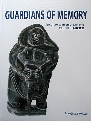 Bild des Verkufers fr Guardians of Memory: Sculpture-Women of Nunavik zum Verkauf von Librairie La fort des Livres