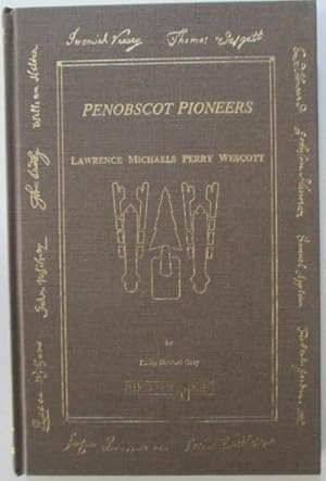 Bild des Verkufers fr Penobscot Pioneers. Lawrence Michaels Perry Wescott zum Verkauf von Mare Booksellers ABAA, IOBA