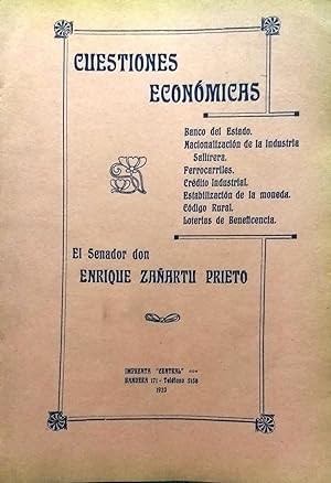 Cuestiones económicas. Banco del Estado - Nacionalización de la Industria Salitrera - Ferrocarril...