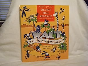 Seller image for Nel paese delle meraviglie I cartoni animati muti di Walt Disney = Walt in wonderland : the silent films of Walt Disney for sale by curtis paul books, inc.