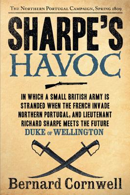 Immagine del venditore per Sharpe's Havoc: Richard Sharpe and the Campaign in Northern Portugal, Spring 1809 (Paperback or Softback) venduto da BargainBookStores