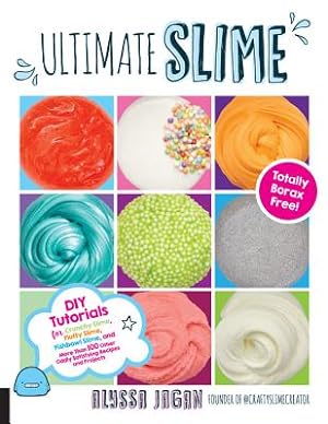 Seller image for Ultimate Slime: DIY Tutorials for Crunchy Slime, Fluffy Slime, Fishbowl Slime, and More Than 100 Other Oddly Satisfying Recipes and Pr (Paperback or Softback) for sale by BargainBookStores