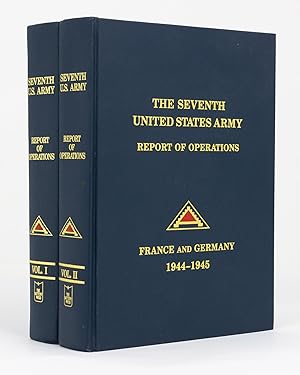 Report of Operations. The Seventh United States Army in France and Germany, 1944-1945