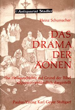 Das Drama der Äonen. Die Heilsgeschichte auf Grund d. Bibel allgemeinverständl. dargestellt. [Lan...