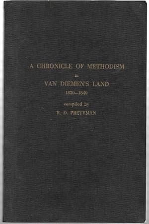 Seller image for A Chronicle of Methodism in Van Diemen's Land 1820 - 1840. for sale by City Basement Books