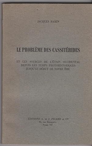 Le problème des cassitérides et les sources de l'étain occidental depuis les temps protohistoriqu...