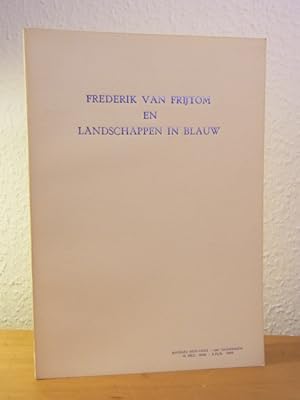 Bild des Verkufers fr De plateelschilder Frederik van Frijtom en landschappen in blauw. Tentoonsteling Museum Boymans Van Beuningen, Rotterdam, 14 december 1968 - 3 februari 1969 zum Verkauf von Antiquariat Weber