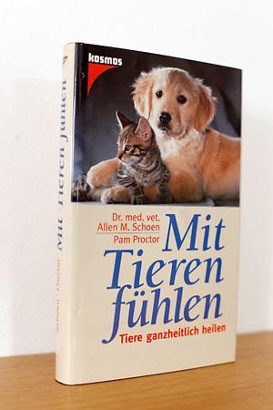 Mit Tieren fühlen - Tiere ganzheitlich heilen