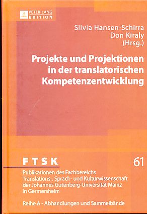 Seller image for Projekte und Projektionen in der translatorischen Kompetenzentwicklung. Reihe: FTSK. Publikationen des Fachbereichs Translations-, Sprach- und Kulturwissenschaft der Johannes Gutenberg-Universitt Mainz in Germersheim - Band 61. for sale by Fundus-Online GbR Borkert Schwarz Zerfa