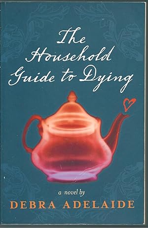 Seller image for The Household Guide to Dying (Signed First Edition) for sale by Taipan Books