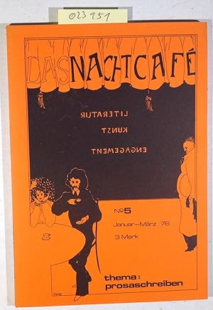 Seller image for Das Nachtcafe - Literatur, Kunst, Engagement No. 5 Januar-Mrz 76 - Thema: prosaschreiben for sale by Antiquariat Trger