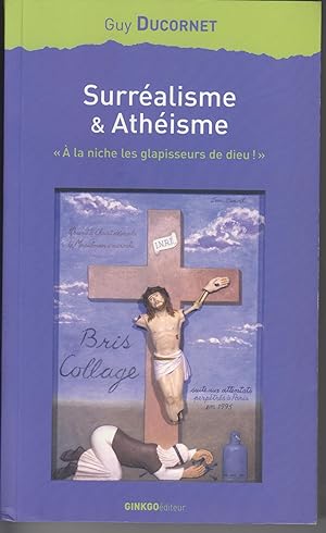 Bild des Verkufers fr Surrealisme Et Atheisme. "A La Nice Les Glapisseurs De Dieu!" zum Verkauf von Beasley Books, ABAA, ILAB, MWABA