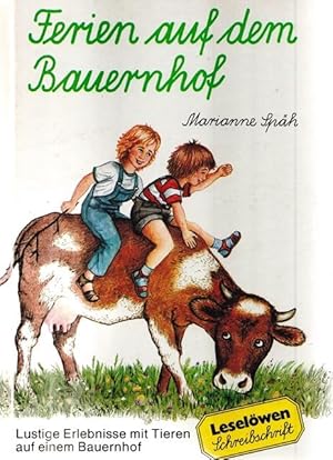 Image du vendeur pour Ferien auf dem Bauernhof. Lustige Erlebnisse mit Tieren auf einem Bauernhof. Reihe: Leselwen Schreibschrift. mis en vente par Ant. Abrechnungs- und Forstservice ISHGW