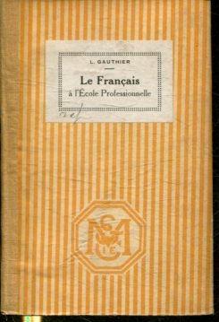 LE FRANÇAIS A L'ECOLE PROFESSIONNELLE.